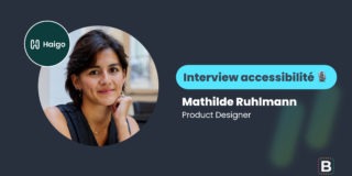 Interview Accessibilité réalisée par Warren Walter : Mathilde Ruhlmann, Product Designer chez Haigo.