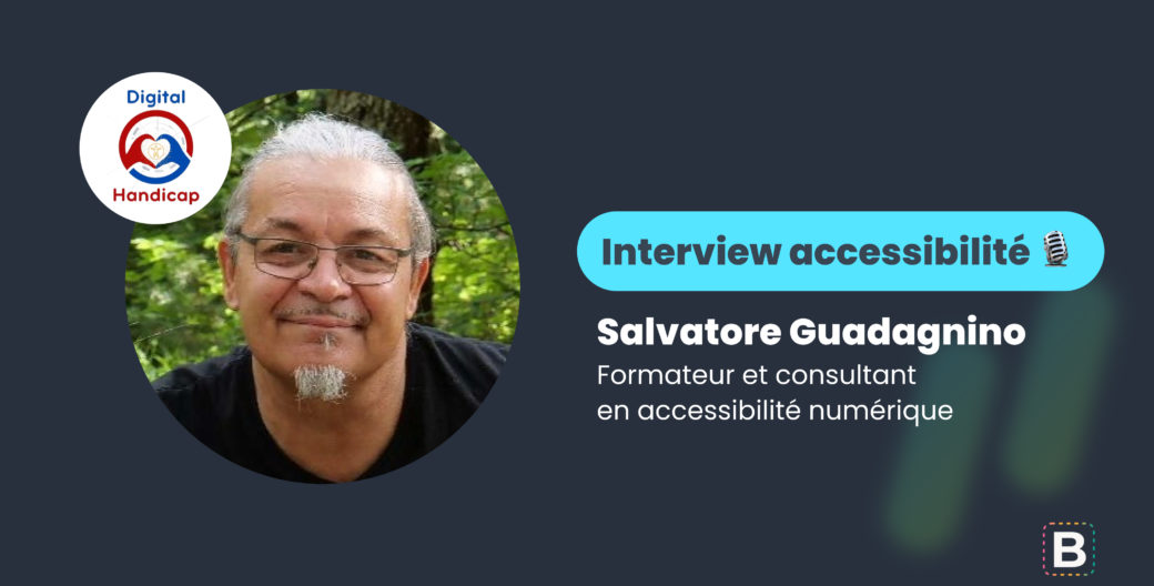 Interview Accessibilité réalisée par Warren Walter : Salvatore Guadagnino, Formateur et consultant en accessibilité numérique chez Digital Handicap.